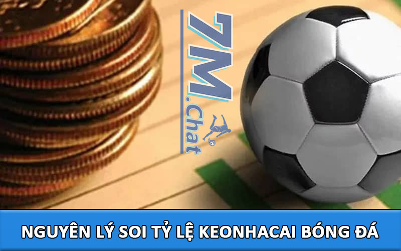 Nguyên lý khi soi tỷ lệ keonhacai bóng đá uy tín